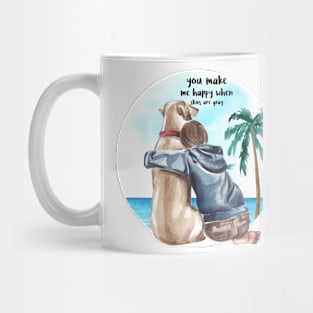 Labrador dog - You make me happy when skies are Mug